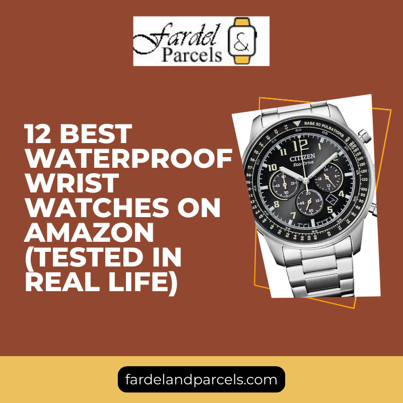 12 Best Waterproof Wrist Watches on Amazon (Tested in Real Life)