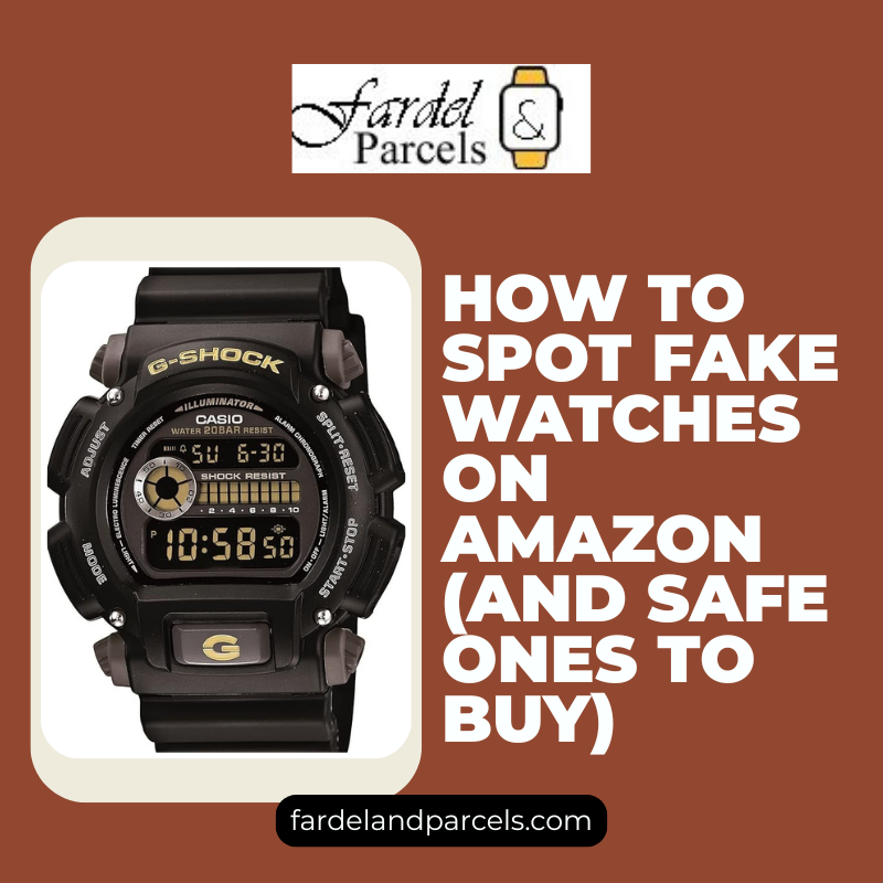 How to Spot Fake Watches on Amazon (And Safe Ones to Buy)