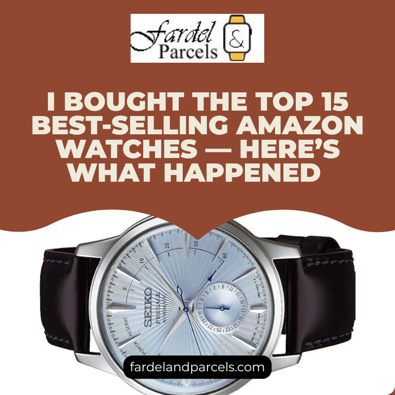 I Bought the Top 15 Best-Selling Amazon Watches — Here’s What Happened