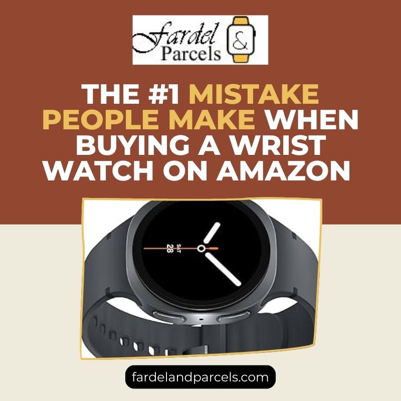 The #1 Mistake People Make When Buying a Wrist Watch on Amazon